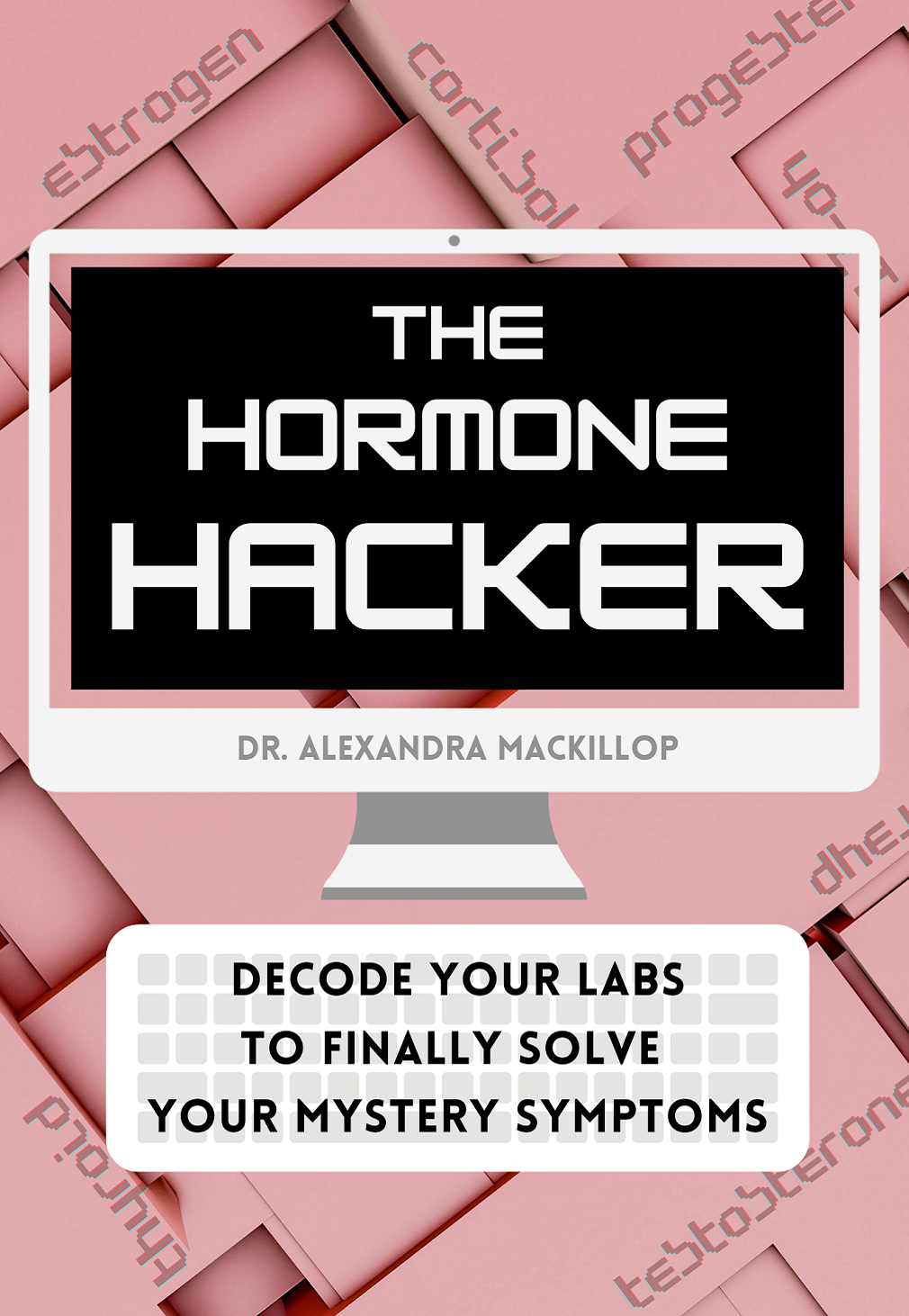 The Hormone Hacker